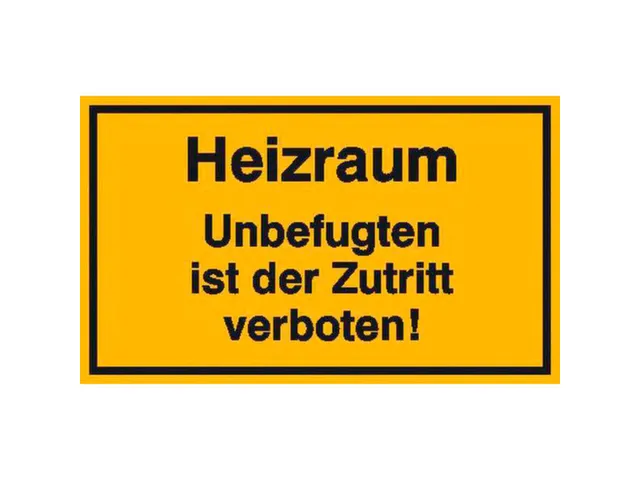 aanwijzingsbord,Verwarmingsruimte Geen toegang voor onbevoegden!