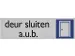 Plaque d'information pictogramme 'Deur sluiten' 165x44mm