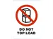 Etiket DO NOT TOP LOAD 500 etiketten Rol 74x105mm