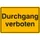 verbodsbord,Doorgang verboden,aluminium gemerkt,gemoffeld,geel/zwart